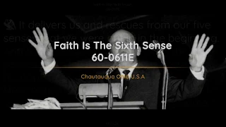 60-0611E Faith Is The Sixth Sense | William Branham