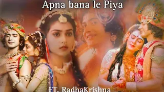 Radha Krishna VM on Apna bana le Piya || Tu Mera koi na hoke bhi kuch Lage song ||