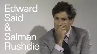 Edward Said & Salman Rushdie [1986]