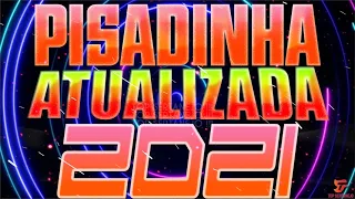 PISADINHA 2021 - ATUALIZADA PAREDÃO- PISADINHA LANÇAMENTO 2021