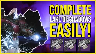 How To EASILY Complete Lake of Shadows! | Destiny 2