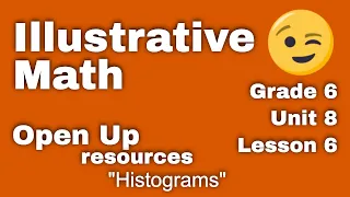 😉 6th Grade, Unit 8, Lesson 6 "Histograms" |  Illustrative Mathematics