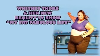 Fat Girl Dancing Whitney Thore & Her New Reality Show My Fat Fabulous Life