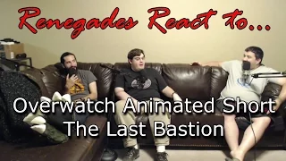 Renegades React to... Overwatch Animated Short - The Last Bastion