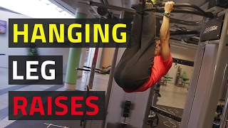 Hanging Leg Raises - How To Do Em' Correctly