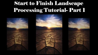 Full Length Landscape Photography Processing Workflow Part 1: Death Valley