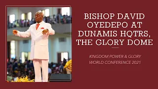 Bishop David Oyedepo At Dunamis || Kingdom Power & Glory World Conference 2021