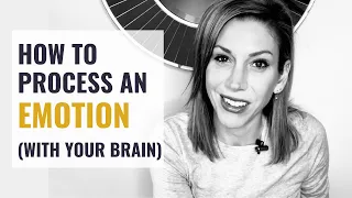 The Top 5 Ways To Process An Emotion Using Your Brain