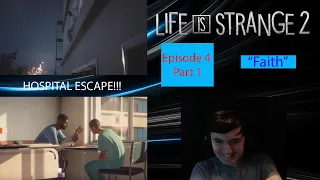HOSPITAL ESCAPE!!! | Life is Strange 2 Episode 4 - Part 1