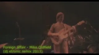 Foreign affair - Mike Oldfield (etronic remix)