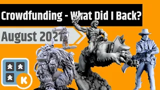 Board Game Crowdfunding - What I Did & Didn't Back - August 2021