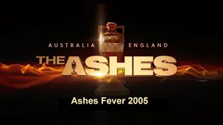 Ashes Fever 2005 - The Greatest Ashes Series of all time