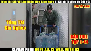 Tổng Tài Giả Vờ Làm Nhân Viên Giao Nước Bị Khinh Thường Và Cái Kết | Review Phim Trung Hay