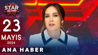 Star Ana Haber | 23 Mayıs 2024 Perşembe