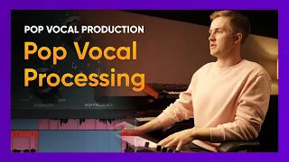 Pop Vocal Processing (Vocal Chain, Doubles, Effects) | 4/4 Pop Vocal Production