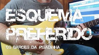 Esquema Preferido - Os Barões da Pisadinha - Guitarra Cover + Cifra - Luiz Eduardo Zebu