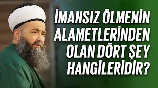 İmansız Ölmenin Alametlerinden Olan Dört Şey Hangileridir?