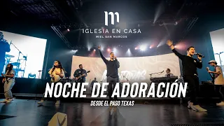 Noche de Adoración desde El Paso Texas - Miel San Marcos Iglesia en Casa  11 Julio 2021