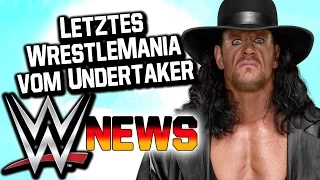 Letztes WrestleMania vom Undertaker, Roman Reigns Aufbau | WWE NEWS 20/2017