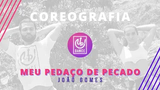 Meu Pedaço De Pecado - João Gomes - Coreografia - Up! Dance