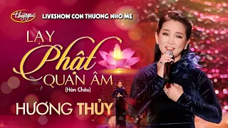 Hương Thủy - Lạy Phật Quan Âm | Liveshow Con Thương Nhớ Mẹ