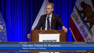 WEST 2018 6 February: Morning Keynote: The Hon. Patrick M. Shanahan, Deputy Secretary of Defense