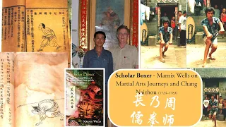 Scholar Boxer - Marnix Wells on Martial Arts Journeys and Chang Naizhou