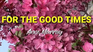 Anne Murray - For The Good Times Lyrics [kantaph]