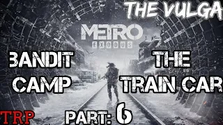 METRO EXODUS: Part 6 - Bandit's Camp - Train Car - Volga - Walkthrough