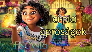 ENCANTO | Ici-pici apróságok