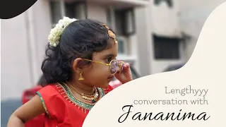 A Lengthyyy  conversation with Jananima !!