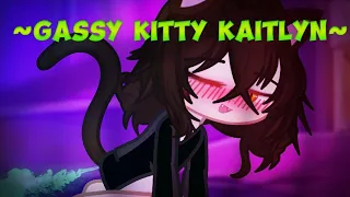 ||~Gassy Kitty Kaitlyn~|| Gacha Fart ||