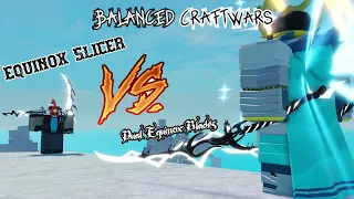 Dual Equinox Blades vs. Equinox Slicer | Balanced Craftwars Overhaul