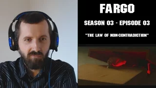 REACTION ► Fargo ► 3x03 - The Law Of Non-Contradiction