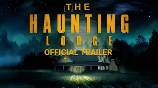 The Haunting Lodge - Official Trailer - RELEASES October 17th, 2023