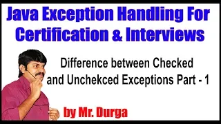 Java Exception Handling ||  Difference between Checked and Unchecked Exceptions Part  - 1 by Durga