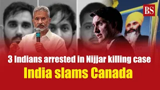 3 Indians arrested in Nijjar case; India slams Canada as diplomatic tensions rise