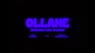 Ollane - Unknown Live Session