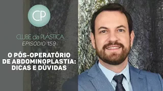 Clube da Plástica: o pós-operatório de abdominoplastia - dicas e dúvidas