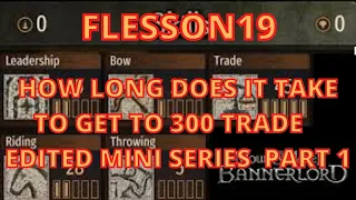 Mount and Blade 2 Bannerlord How Long  To Get 300 Trade Part 1 (Edited Mini Series)   | Flesson19