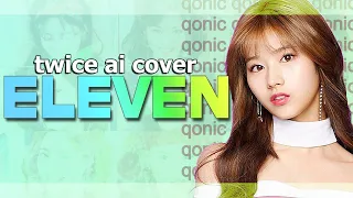 [AI COVER] TWICE - ELEVEN