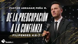 De la preocupación a la confianza - Abraham Peña M. - 24 Abril 2024