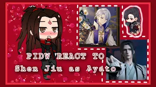 PIDW react to Shen Jiu as Ayato (Svsss, Proud immortal demon way, Genshin impact)