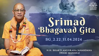 H.H. Bhakti Anugraha Janardana Swami Maharaj_BG_2.22_11.04.2024