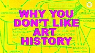 Why You Don't Like Art History