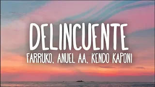 Farruko, Anuel AA, Kendo Kaponi - Delincuente (Letra)