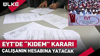 EYT'lilerin Kıdem Tazminatı Hesaplara Yatacak