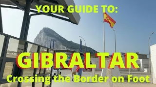 Cross the Spain Gibraltar border on Foot, Guide to Crossing La Linea Spain to Gibraltar