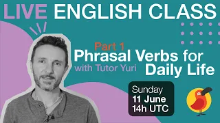 Cambly Live – Part 1: Phrasal Verbs for Daily Life