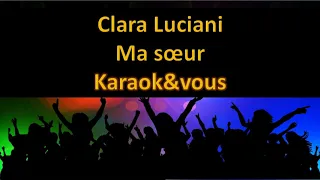 Karaoké Clara Luciani  - Ma soeur